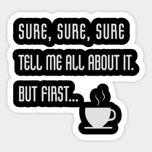 But first Coffee - on dark Sticker